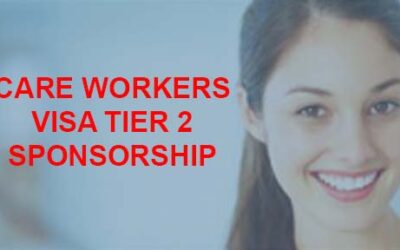 CARE WORKERS VISA TIER 2 SPONSORSHIP
